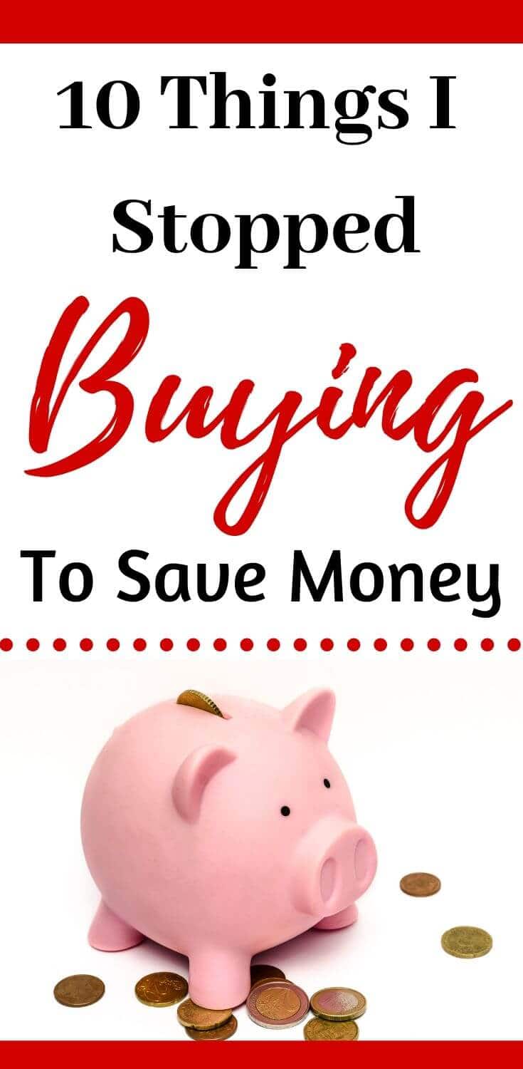 10 Things I Stopped Buying To Save Money